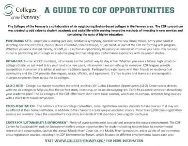 A GUIDE TO COF OPPORTUNITIES The Colleges of the Fenway is a collaborave of six neighboring Boston-based colleges in the Fenway area. The COF consorum was created to add value to student academic and social life while 