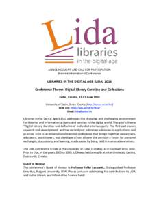ANNOUNCEMENT AND CALL FOR PARTICIPATION Biennial International Conference LIBRARIES IN THE DIGITAL AGE (LIDAConference Theme: Digital Library Curation and Collections Zadar, Croatia, 13‐17 June 2016