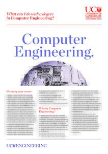What can I do with a degree in Computer Engineering? Computer Engineering. Planning your career
