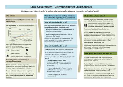 Local Government - Delivering Better Local Services Local government reform is needed to produce better outcomes for ratepayers, communities and regional growth Why reform? Ratepayers expect good quality services and inf