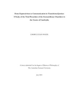 From Expressivism to Communication in Transitional Justice: A Study of the Trial Procedure of the Extraordinary Chambers in the Courts of Cambodia CHERYL SUSAN WHITE