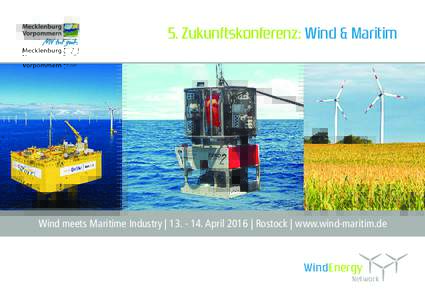 5. Zukunftskonferenz: Wind & Maritim  Wind meets Maritime Industry | April 2016 | Rostock | www.wind-maritim.de WindEnergy