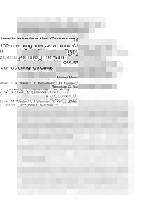 Implementing the Quantum von Neumann Architecture with Superconducting Circuits Matteo Mariantoni1,4,§ , H. Wang1,∗ , T. Yamamoto1,2 , M. Neeley1,† , Radoslaw C. Bialczak1 , Y. Chen1 , M. Lenander1 , Erik Lucero1 , 