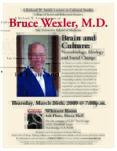 A Richard W. Smith Lecture in Cultural Studies College of Social and Behavioral Sciences Bruce Wexler, M.D. Yale University School of Medicine