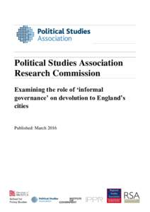 Political Studies Association Research Commission Examining the role of ‘informal governance’ on devolution to England’s cities