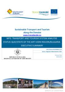 Sustainable Transport and Tourism along the Danube www.transdanube.eu WP3: TRANSPORT AND TOURISM SYSTEM ANALYSIS STATUS QUO/STATE OF THE ART VIDIN REGION/BULGARIA