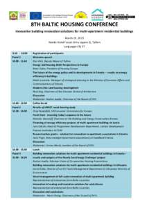 8TH BALTIC HOUSING CONFERENCE Innovative building renovation solutions for multi-apartment residential buildings March 19, 2015 Nordic Hotel Forum (Viru square 3), Tallinn Languages EN, ET