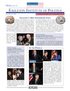 NEWS FROM THE  EAGLETON INSTITUTE OF POLITICS SPECIAL EAGLETON ANNIVERSARY GALA EDITION  FALL/WINTER 2006