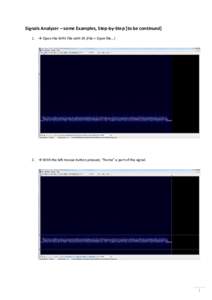 Signals Analyzer – some Examples, Step-by-Step [to be continued] 1.  Open the WAV file with SA (File > Open file…) 2.  With the left mouse button pressed, “frame” a part of the signal.  1