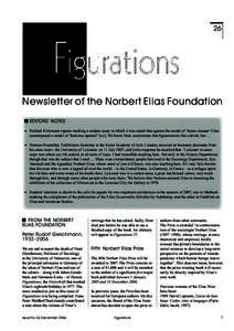 26  Newsletter of the Norbert Elias Foundation EDITORS’ NOTES • Richard Kilminster reports marking a student essay in which it was stated that against the model of ‘homo clausus’ Elias counterposed a model of ‘