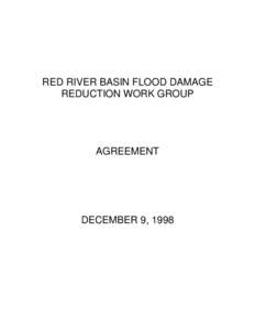 RED RIVER BASIN FLOOD DAMAGE REDUCTION WORK GROUP AGREEMENT  DECEMBER 9, 1998