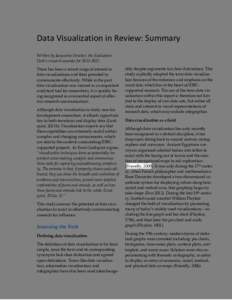 Data Visualization in Review: Summary Written by Jacqueline Strecker, the Evaluation Unit’s research awardee for[removed]There has been a recent surge of interest in data visualizations and their potential to commun