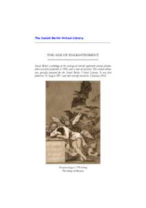 The Isaiah Berlin Virtual Library  THE AGE OF ENLIGHTENMENT Isaiah Berlin’s anthology of the writings of selected eighteenth-century philosophers was first published in 1956, and is now out of print. This second editio