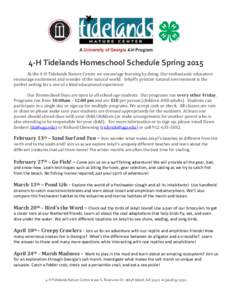 4-H Tidelands Homeschool Schedule Spring 2015 At the 4-H Tidelands Nature Center we encourage learning by doing. Our enthusiastic educators encourage excitement and wonder of the natural world. Jekyll’s pristine natura