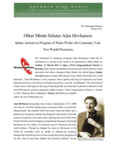 For Immediate Release Winter 2011 Other Minds Salutes Alan Hovhaness Şahan Arzruni in Program of Piano Works for Centenary Year Two World Premieres