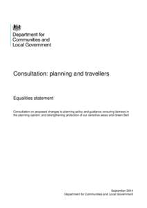 Consultation: planning and travellers  Equalities statement Consultation on proposed changes to planning policy and guidance; ensuring fairness in the planning system; and strengthening protection of our sensitive areas 