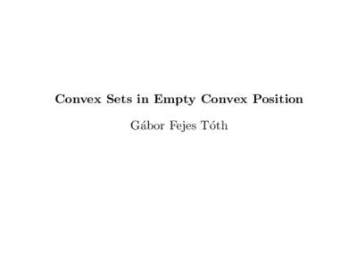 Convex Sets in Empty Convex Position G´ abor Fejes T´ oth  Let f (n) be the smallest number such that any