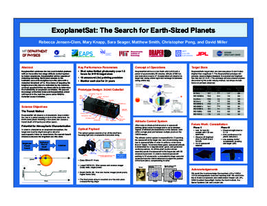 ExoplanetSat: The Search for Earth-Sized Planets Rebecca Jensen-Clem, Mary Knapp, Sara Seager, Matthew Smith, Christopher Pong, and David Miller Abstract  Key Performance Parameters