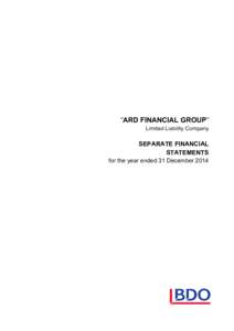“АRD FINANCIAL GROUP” Limited Liability Company SEPARATE FINANCIAL STATEMENTS for the year ended 31 December 2014