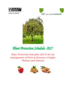 Plant Protection Schedulefor the management of Pests & Diseases of Apple, Walnut and Almond Plant Protection Schedule for the management of Insects and Diseases of Apple (Session 2017)