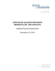 OPEN	SPACE	ALLIANCE	FOR	NORTH	 BROOKLYN,	INC.	AND	AFFILIATE	 Audited	Financial	Statements December	31,	2012	  