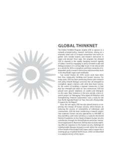 Global ThinkNet The Global ThinkNet Program enables JCIE to operate as a network-oriented policy research institution, relying on a relatively small core of in-house researchers who work together with outside experts and
