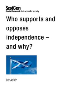 Who supports and opposes independence – and why?  Author: John Curtice