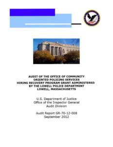 Audit of the Office of Community Oriented Policing Services Hiring Recovery Program Grant Administered by the Lowell Police Department, Lowell, Massachusetts