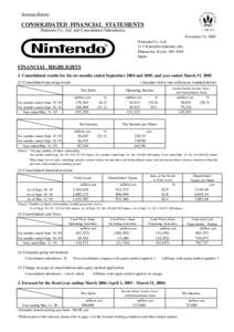 Earnings Release  CONSOLIDATED FINANCIAL STATEMENTS Nintendo Co., Ltd. and Consolidated Subsidiaries November 24, 2005 Nintendo Co., Ltd.