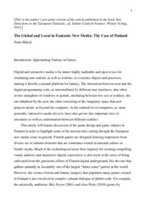 1 [This is the author’s pre-print version of the article published in the book New Directions in the European Fantastic, ed. Sabine Coelsch-Foisner; Winter Verlag, The Global and Local in Fantastic New Media: T