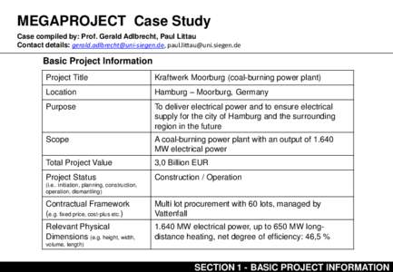 MEGAPROJECT Case Study Case compiled by: Prof. Gerald Adlbrecht, Paul Littau Contact details: ,  Basic Project Information Project Title