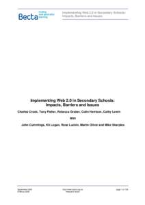 Implementing Web 2.0 in Secondary Schools: Impacts, Barriers and Issues Implementing Web 2.0 in Secondary Schools: Impacts, Barriers and Issues Charles Crook, Tony Fisher, Rebecca Graber, Colin Harrison, Cathy Lewin