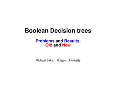 Boolean Decision trees Problems and Results, Old and New