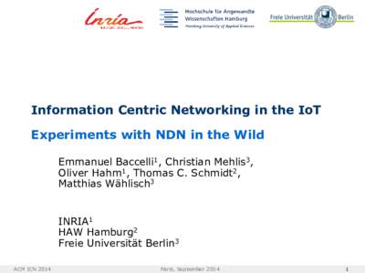 Information Centric Networking in the IoT. Experiments with NDN in the Wild