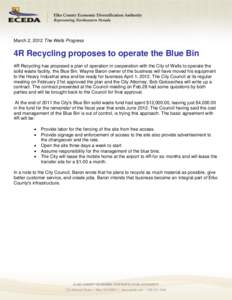March 2, 2012 The Wells Progress  4R Recycling proposes to operate the Blue Bin 4R Recycling has proposed a plan of operation in cooperation with the City of Wells to operate the solid waste facility, the Blue Bin. Wayne