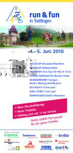 Juni 2016 AESCULAP-Donautal-Marathon AESCULAP-Halbmarathon BADENOVA-Fun-Cup für Kids & Teens CHIRON-Staffellauf für Business Teams HAMMERWERK Fridingen