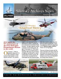 Sikorsky Archives News January 2014 Published by the Igor I. Sikorsky Historical Archives, Inc. M/S S578A, 6900 Main St., Stratford CTIgor Sikorsky’s