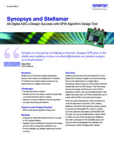 Success Story  Synopsys and Stellamar All-Digital ADC a Design Success with SPW Algorithm Design Tool  Synopsys is a key partner in helping us innovate. Synopsys SPW gives us the