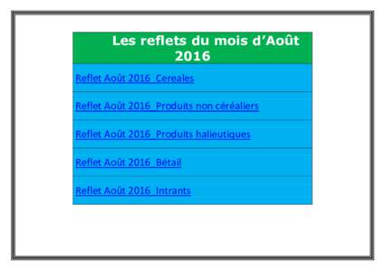 Les reflets du mois d’Août 2016 Reflet Août 2016_Cereales Reflet Août 2016_Produits non céréaliers Reflet Août 2016_Produits halieutiques Reflet Août 2016_Bétail