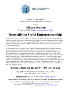 Leaders in Philanthropy a lecture series with outstanding figures in the field presents William Drayton Founder and CEO, Ashoka: Innovators for the Public