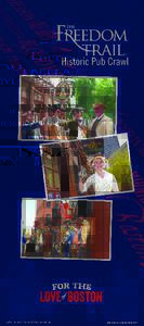 Revolutionary ideas came from speeches at Faneuil Hall and meetings of the Sons of Liberty, but their courage and inspiration was fermented in Boston’s taverns. Led by guides in 18th-century garb, visit legendary wate
