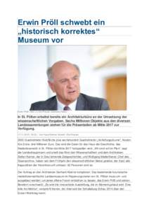 Erwin Pröll schwebt ein „historisch korrektes“ Museum vor Erwin Pröll / Bild: (c) Die Presse (Clemens Fabry)