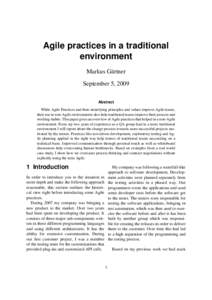 Agile practices in a traditional environment Markus Gärtner September 5, 2009 Abstract While Agile Practices and their underlying principles and values improve Agile teams,