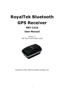 RoyalTek Bluetooth GPS Receiver RBT-2210 User Manual Version 1.1 SiRF Star III GPS Engine Inside
