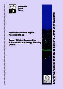 Technical Synthesis Report Annexes 22 & 33 Energy Efficient Communities & Advanced Local Energy Planning (ALEP)