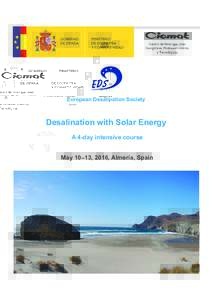 European Desalination Society  Desalination with Solar Energy A 4-day intensive course May 10–13, 2016, Almería, Spain