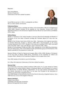 Biography Prof. Ursula Männle Minister of State (ret.) Chairwoman of the Hanns Seidel Foundation  Ursula Männle was born in 1944 in Ludwigshafen am Rhein.