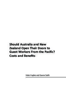 Should Australia and New Zealand Open Their Doors to Guest Workers From the Pacific? Costs and Benefits  Helen Hughes and Gaurav Sodhi