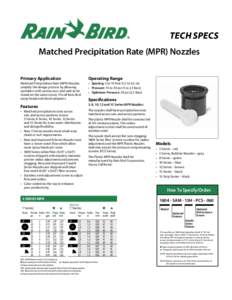 tech specs Matched Precipitation Rate (MPR) Nozzles Primary Application Operating Range