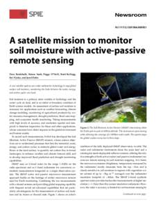 A satellite mission to monitor soil moisture with active-passive remote sensing Dara Entekhabi, Simon Yueh, Peggy O’Neill, Kent Kellogg,